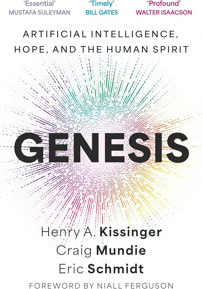 Genesis: Artificial Intelligence, Hope, and the Human Spirit